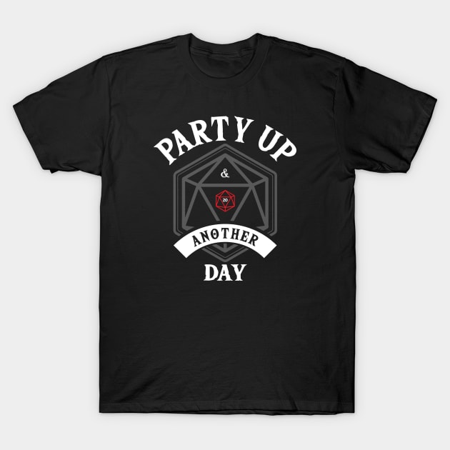 Party Up and Die Another Day (D20) White Text T-Shirt by Ta'veren Tavern